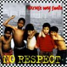 No Respect - Excuse My Smile