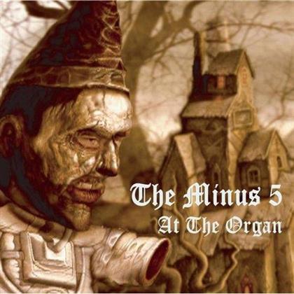 The Minus 5 - At The Organ