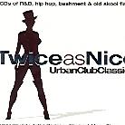 Twice As Nice - Urban Club Classics (2 CDs)