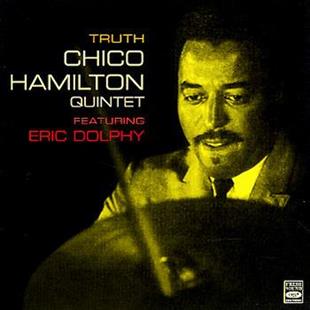 Chico Hamilton & Eric Dolphy - Truth