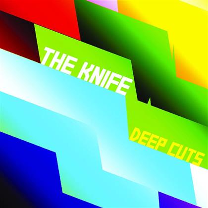 The Knife - Deep Cuts - With Bonus Tracks