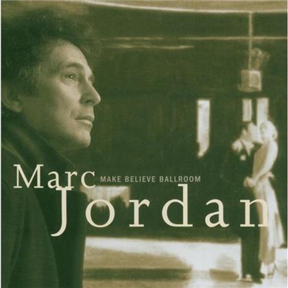 Marc Jordan - Make Believe Ballroom