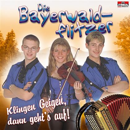 Die Bayerwaldflitzer - Klingen Geigen, Dann Geht