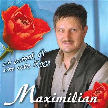 Maximilian - Ich Schenk Dir Eine Rote