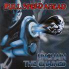 Full Speed Ahead - Unchain The Chained