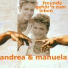 Andrea & Manuela - Freunde Gehoer'n Zum Leben