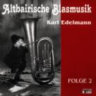 Karl Edelmann - Altbairische Blasmusik 2