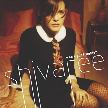 Shivaree - Who's Got Trouble