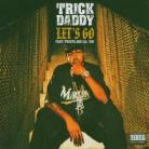 Trick Daddy - Let's Go