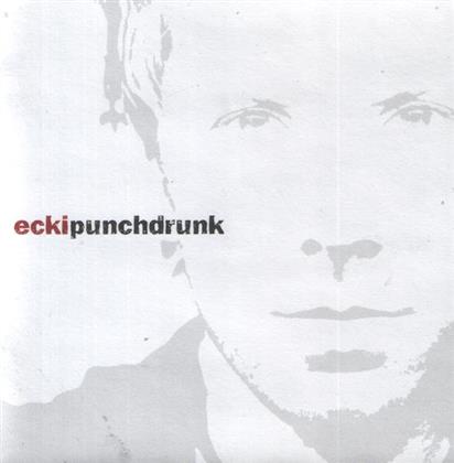 Ecki - Punchdrunk