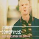 Jimmy Somerville - Ain't No Mountain High En