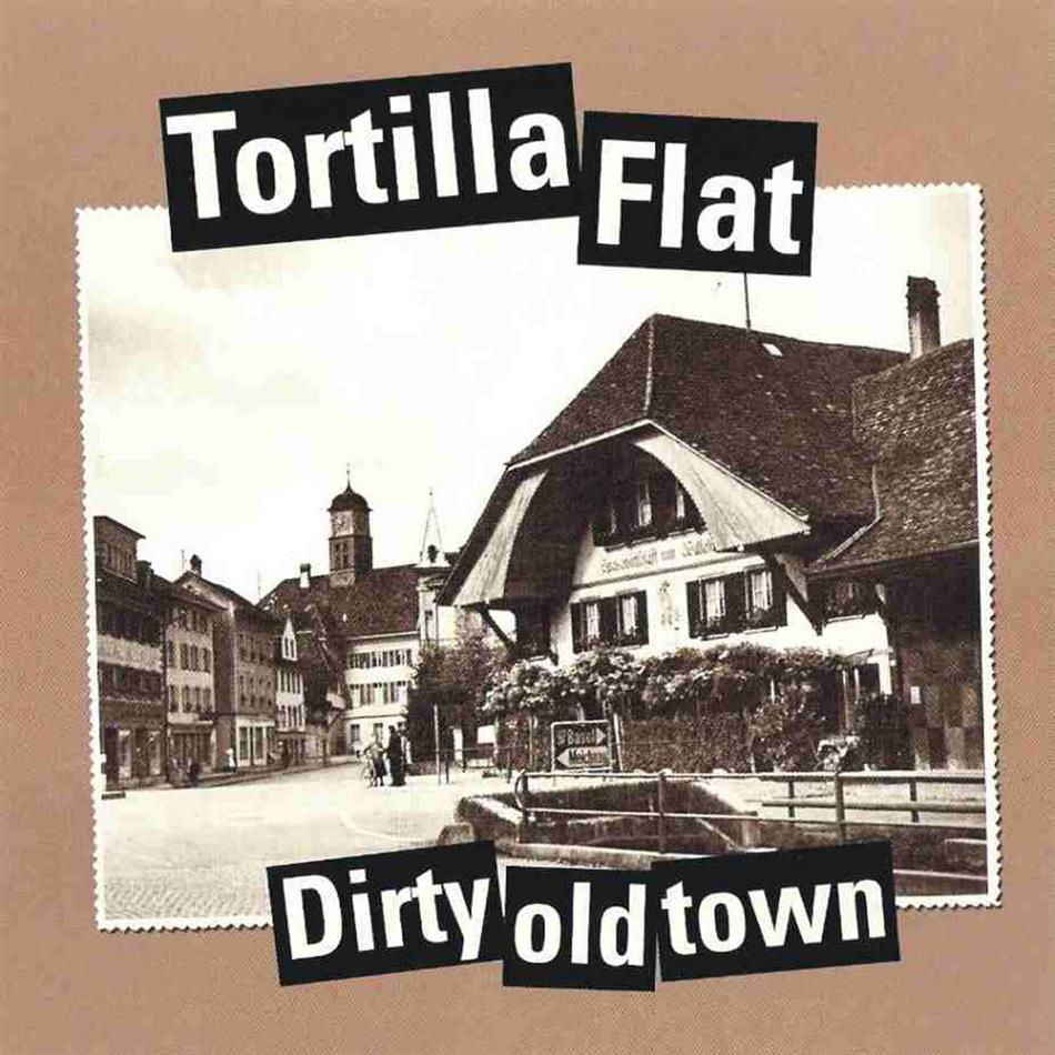 Tortilla Flat (Ch) - Dirty Old Town