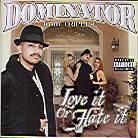 Dominator - Love It Or Hate It
