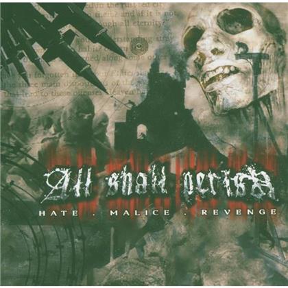 All Shall Perish - Hate, Malice, Revenge