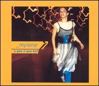 Mylene - O Que E Que Ha
