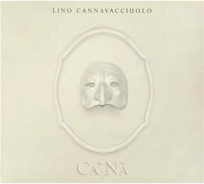 Lino Cannavacciuolo - Ca' Na'