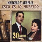 Marcelo Y Aurelia - Esto Es Lo Nuestro (Remastered)