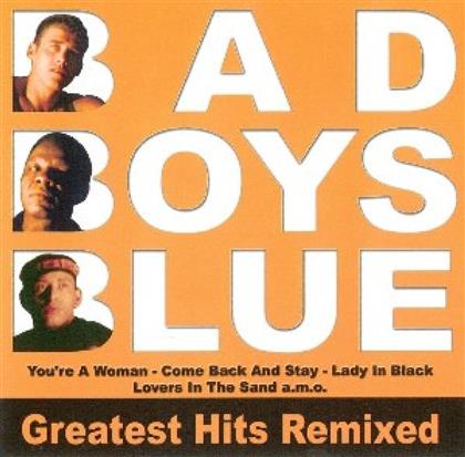 Bad Boys Blue - Greatest Hits - Remixed
