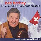 Bob Barbey - La Compil Des Accents Suisses
