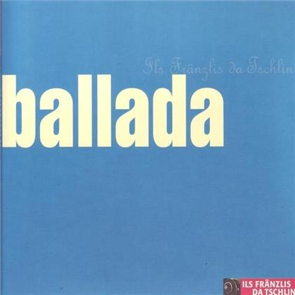 Ils Fränzlis Da Tschlin - Ballada