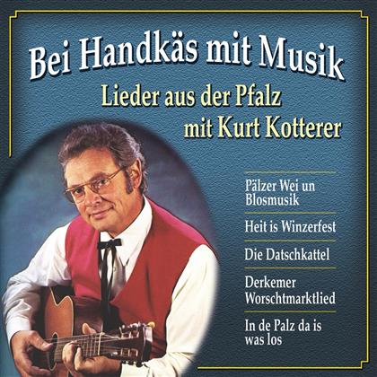 Kurt Kotterer - Bei Handkäs Mit Musik - Pfälzer Lieder