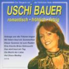 Uschi Bauer - Romantisch-Froehlich-Fetz