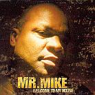 Mr. Mike - Welcome To My House