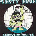 Plenty Enuff - Schauermärchen