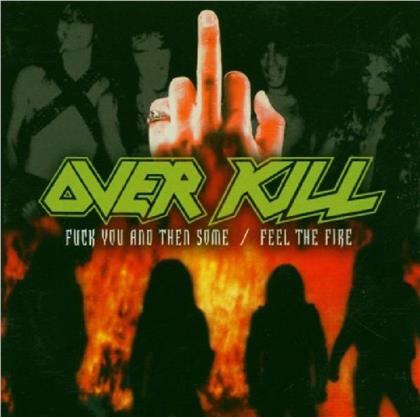 Overkill - Fuck You & Then Some/Feel The Fire (2 CDs)