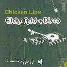 Chicken Lips - Clicks, Acid & Disco
