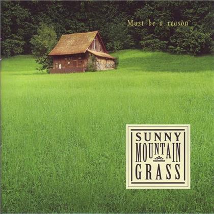 Sunny Mountain Grass - Must Be A Reason