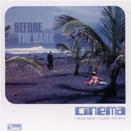 Cinema - Before The Dark