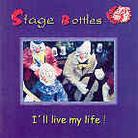 Stage Bottles - I'll Live My Life