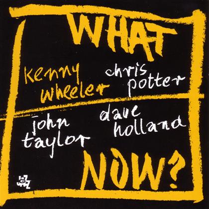 Kenny Wheeler - What Now