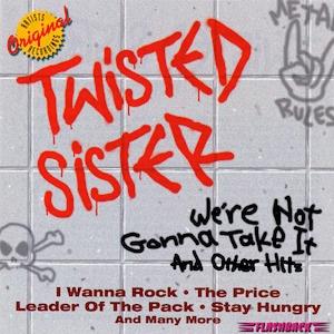 Twisted Sister - We're Not Gonna Take It