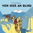 Wir Sind Helden - Von Hier An Blind (Limited Edition, 2 CDs)