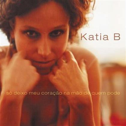 Katia B - So Deixo Meu Coracao