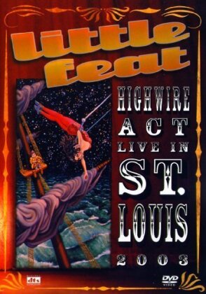 Little Feat - Highwire Act - Live in St. Louis