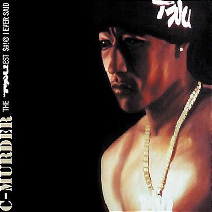C-Murder - Truest **** I Ever Said