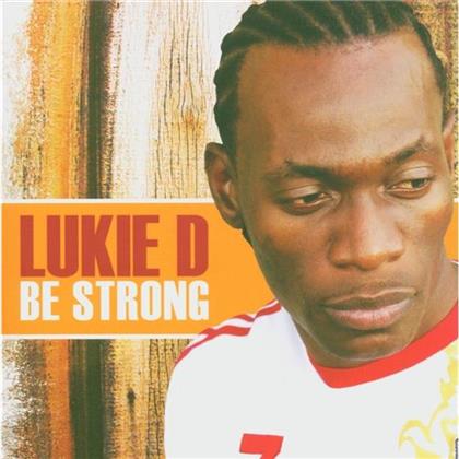 Lukie D - Be Strong