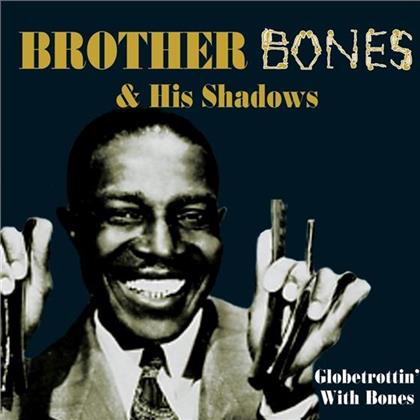Brother Bones - Globetrottin' With Bones