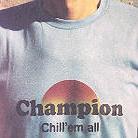 Champion - Chill Em All