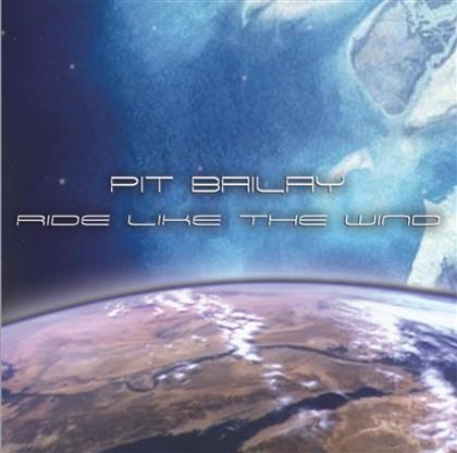 Pit Bailay - Ride Like The Wind