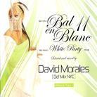 David Morales - Bal En Blanc 11 - White Party