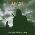 Die! - Manche Bluten Ewig