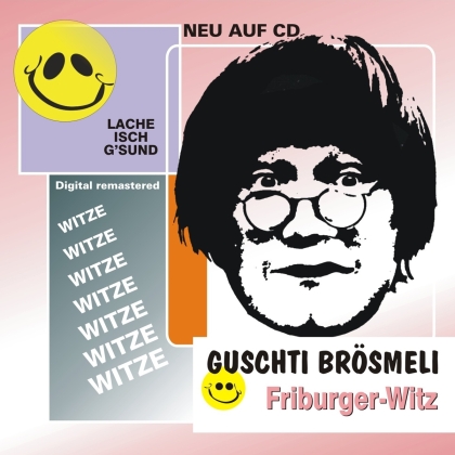 Guschti Brösmeli - Friburger Witz