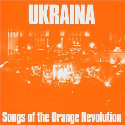 Ukrainia - Songs Of The Orange Revolution