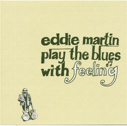 Eddie Martin - Play The Blues With Feelings
