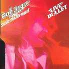 Bob Seger - Live Bullet