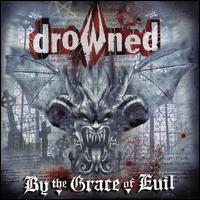 Drowned - By The Grace Of Evil